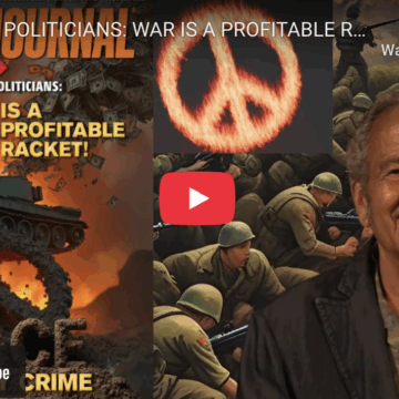 U.S./NATO POLITICIANS: WAR IS A PROFITABLE RACKET! PEACE IS A DIRTY CRIME